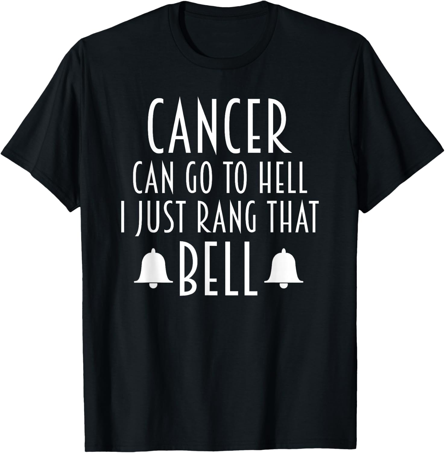 Cancer Can Go To Hell I Just Rang That Bell Cancer T-Shirt - T-Shirt | Black