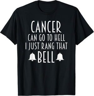 Cancer Can Go To Hell I Just Rang That Bell Cancer T-Shirt - T-Shirt | Black