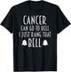 Cancer Can Go To Hell I Just Rang That Bell Cancer T-Shirt - T-Shirt | Black