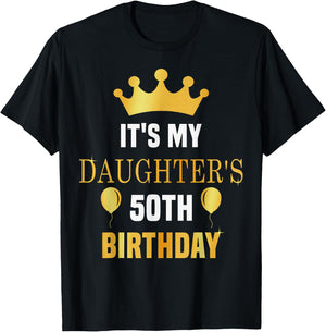 Its My Daughter's 50th Birthday 50 Years Old Golden Bday T-Shirt - T-Shirt | Black