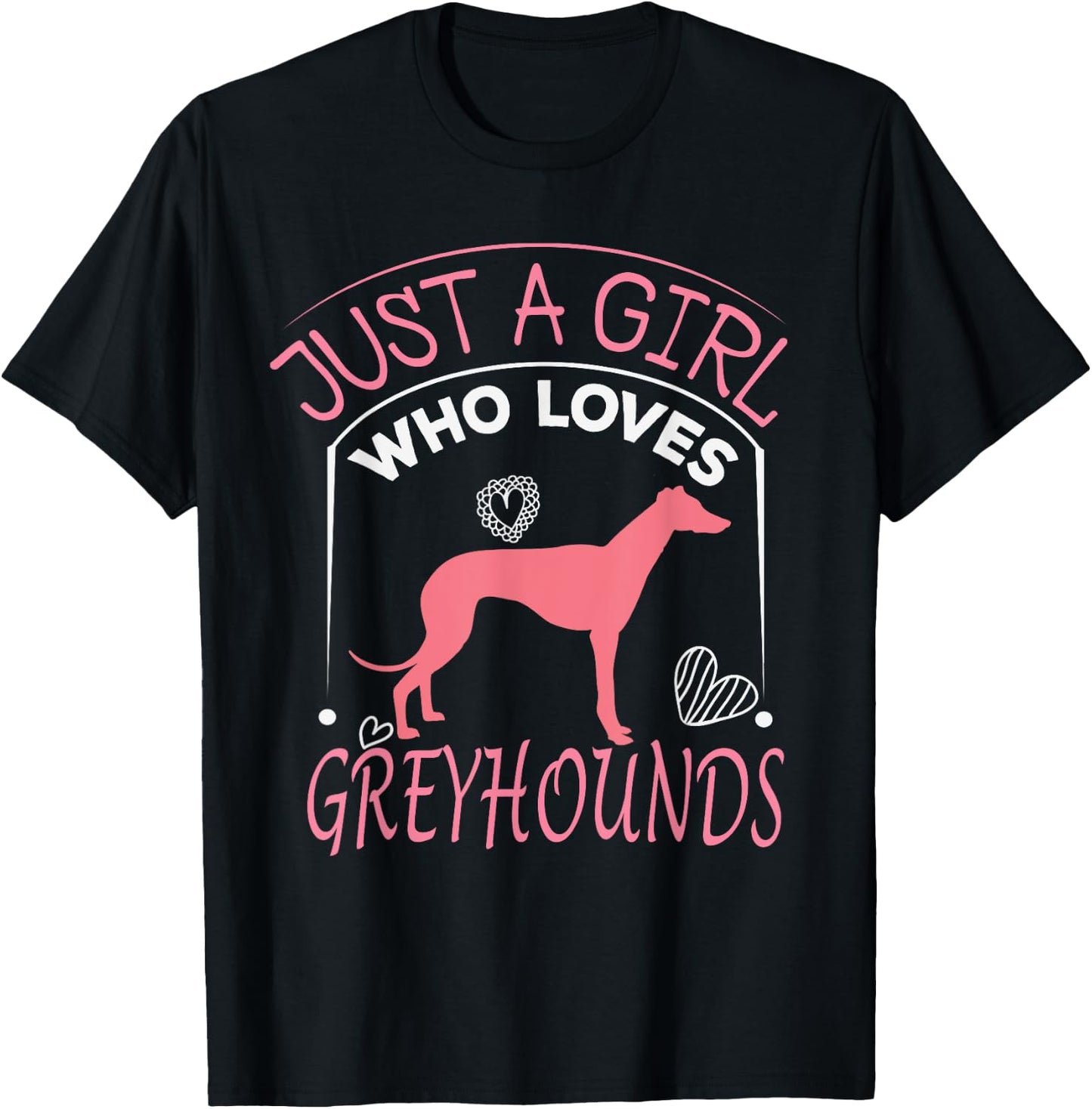 Just a Girl Who Loves Greyhounds Cute Dog Gift T-Shirt - T-Shirt | Black