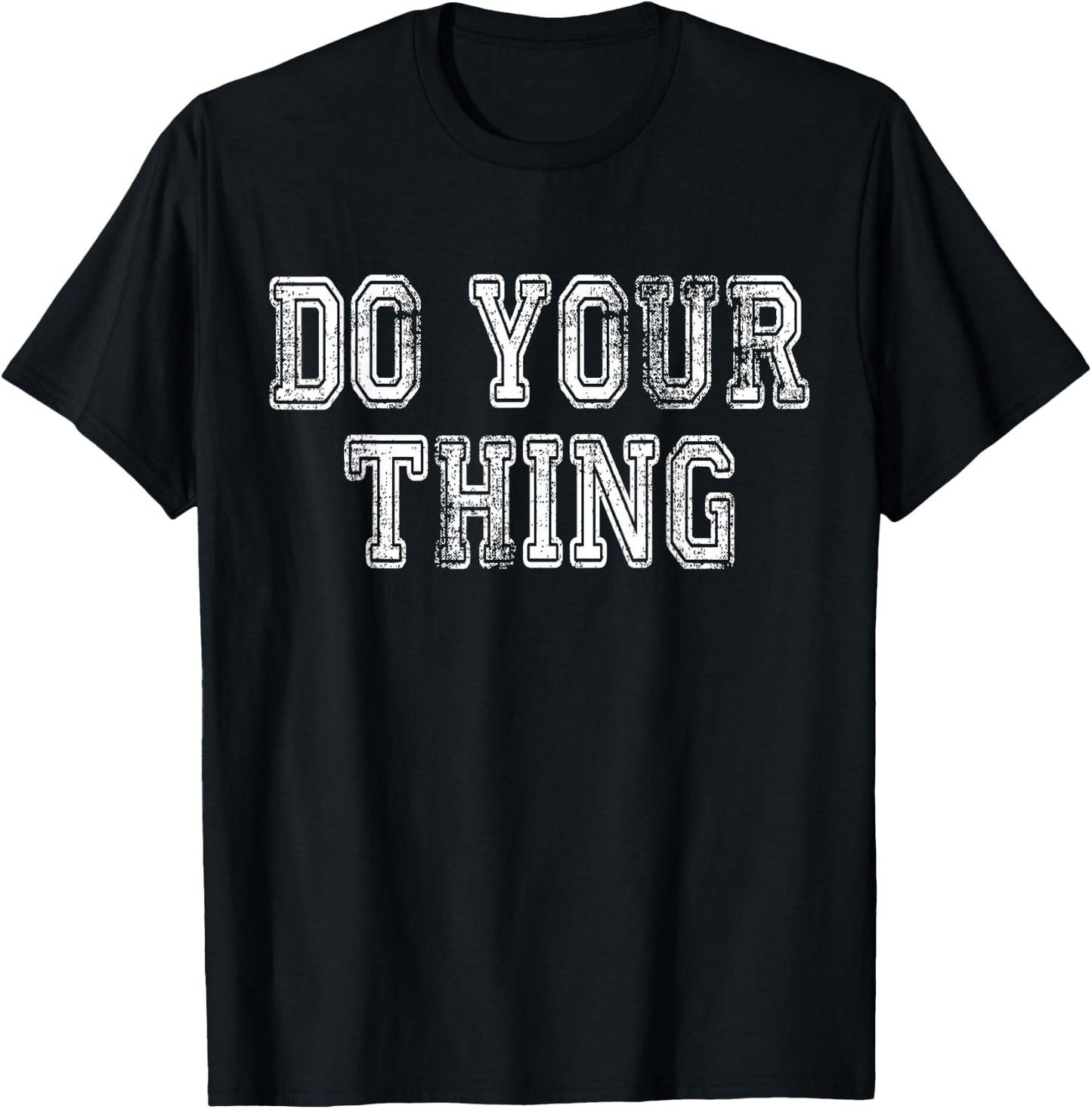 Do Your Thing Motivational T-Shirt - T-Shirt | Black