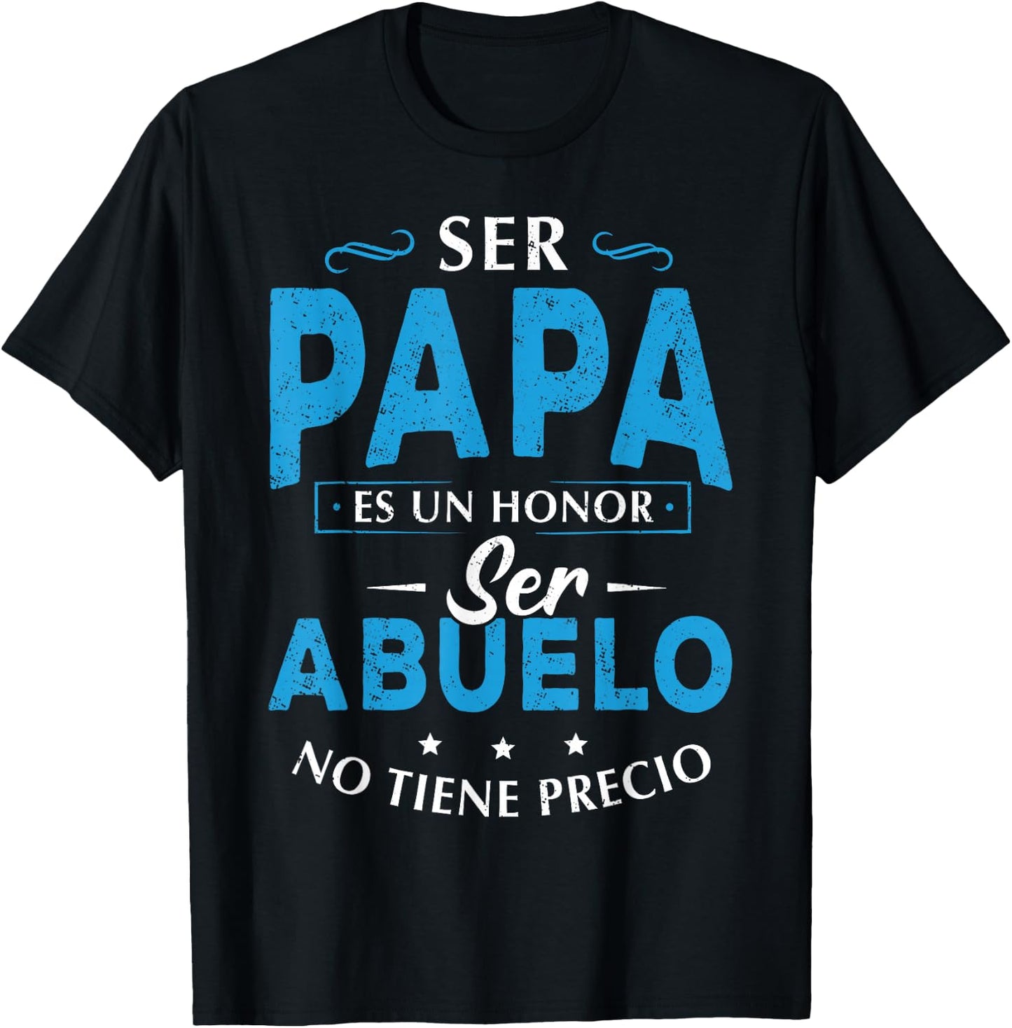 Ser Papa ES Un Honor Ser Abuelo No Tiene Precio Abuelo T-Shirt - T-Shirt | Black