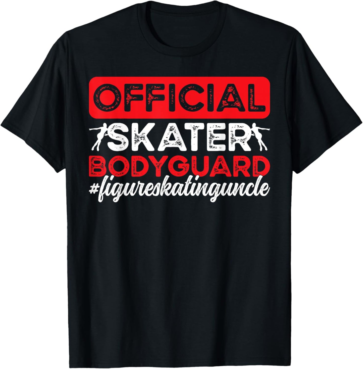 Skater Bodyguard Figure Skating Uncle Of A Figure Skater T-Shirt - T-Shirt | Black