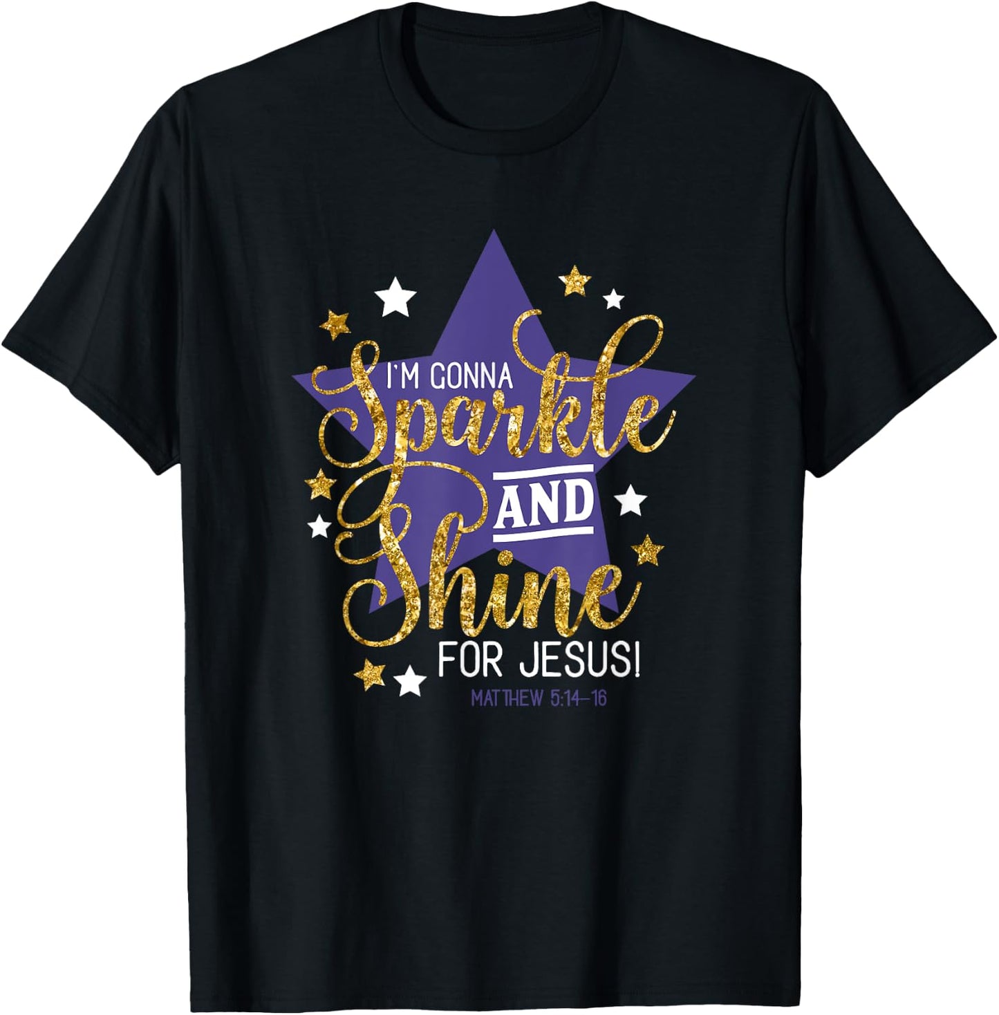 I'm Gonna Sparkle And Shine For Jesus - Christian Humor T-Shirt - T-Shirt | Black
