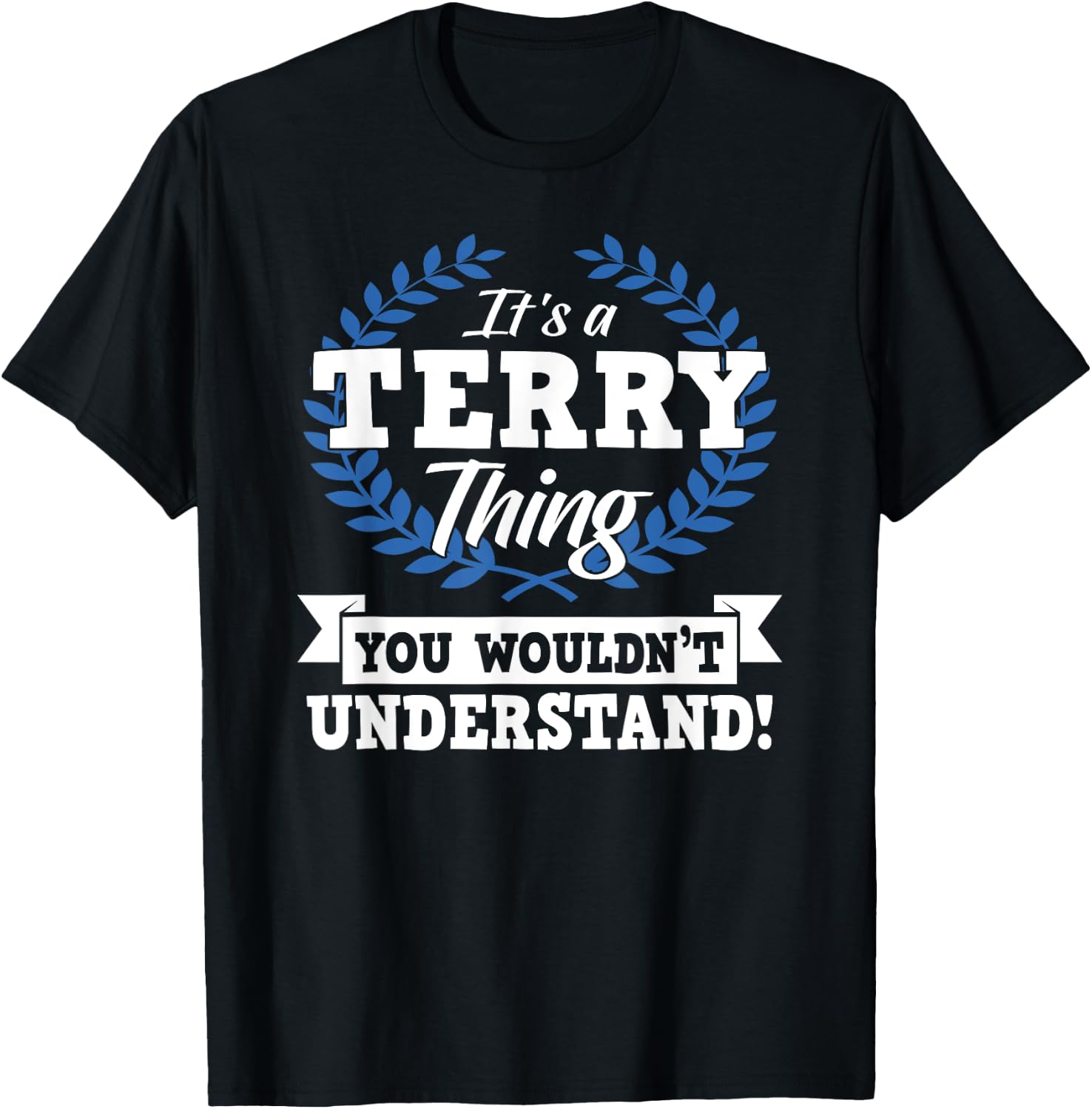 It's A Terry Thing You Wouldn't Understand Name Shirt T-Shirt - T-Shirt | Black