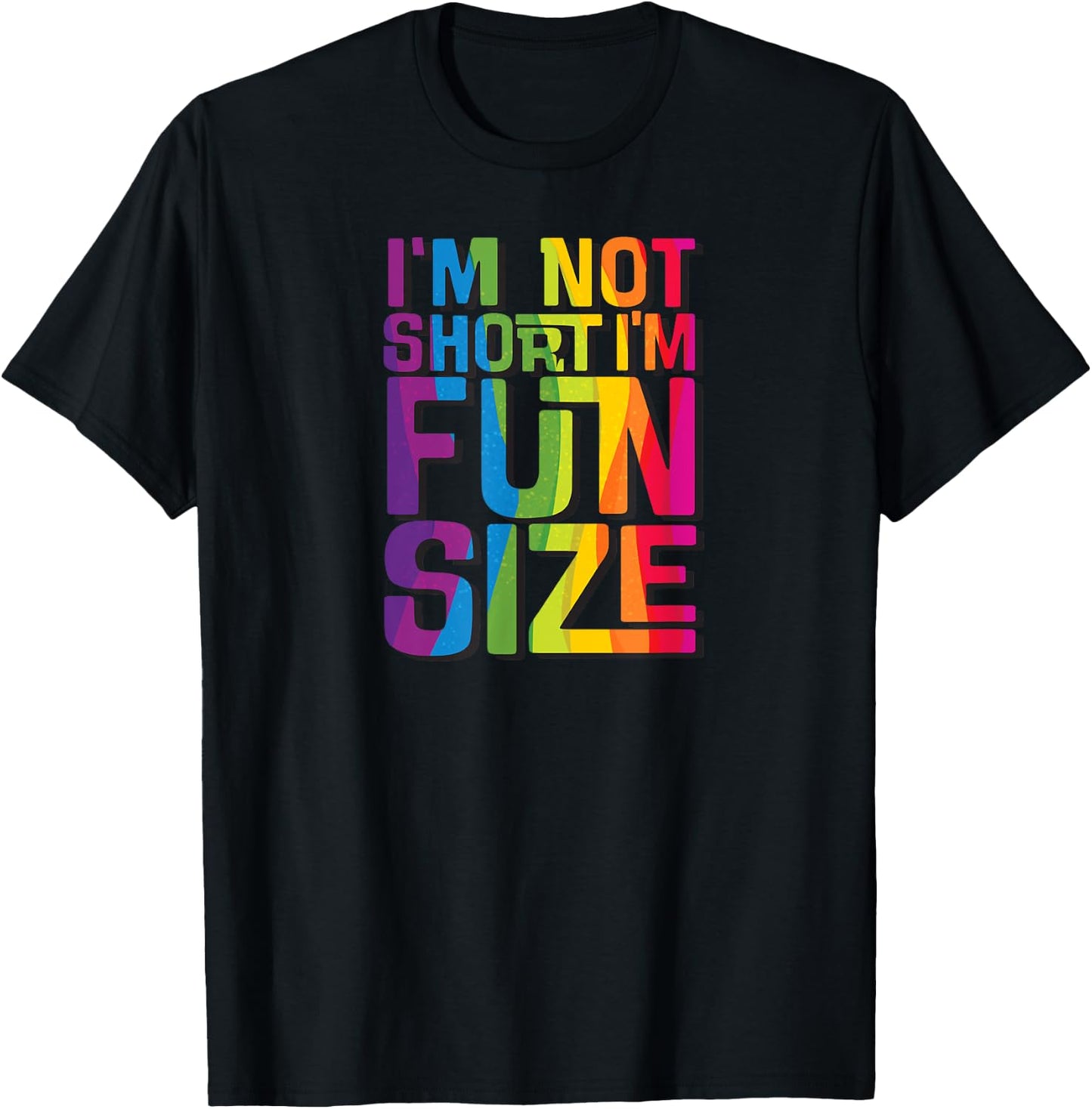 I'm not short I'm fun sized Funny T-Shirt - T-Shirt | Black