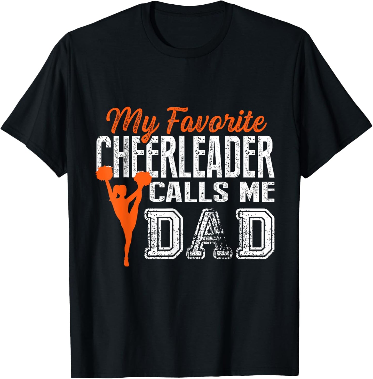 My Favorite Cheerleader Calls Me Dad Cheer Dad T Shirt T-Shirt - T-Shirt | Black