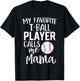 T-Ball Mom Gift My Favorite Player Calls Me Mama Ball T-Shirt - T-Shirt | Black