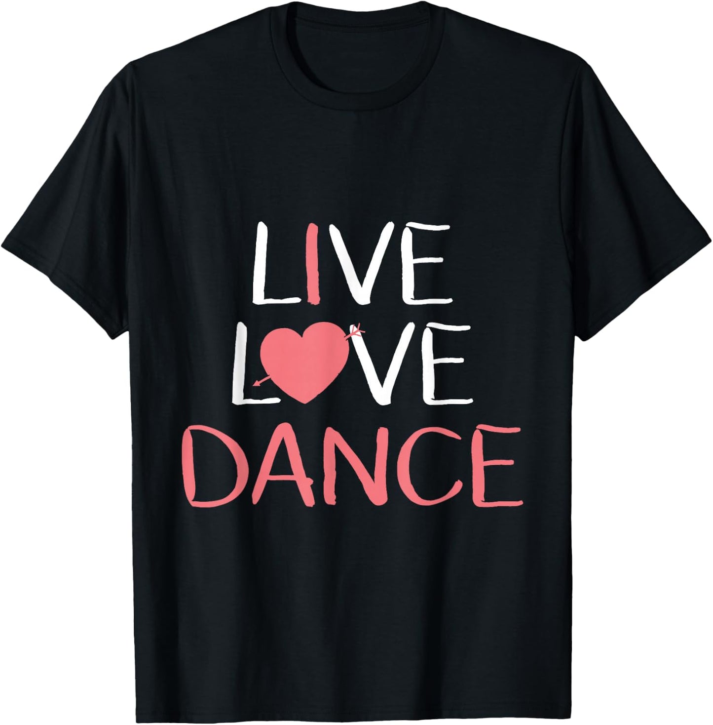 Live Love Dance Women Girls Cute Dancer Lover Gift T-Shirt - T-Shirt | Black