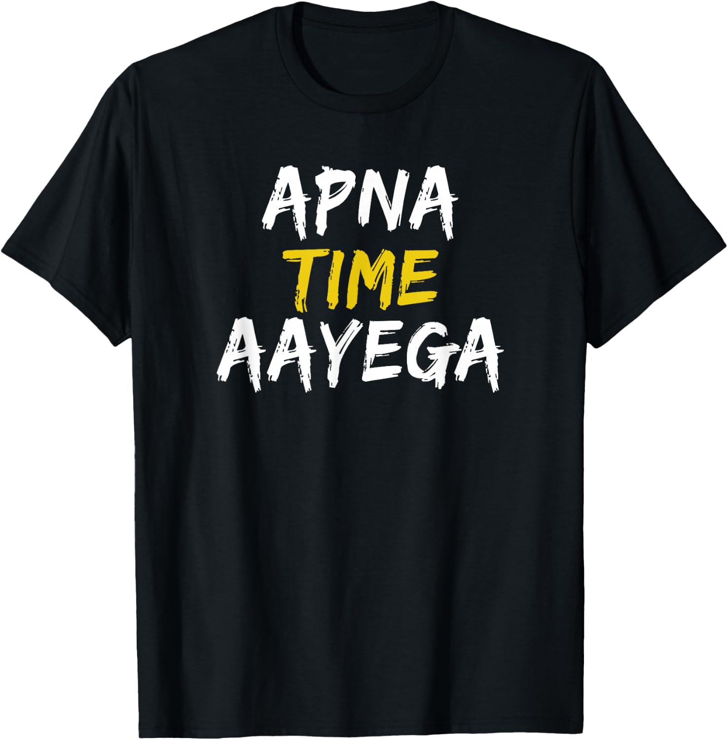Apna Time Aayega T-Shirt - T-Shirt | Black