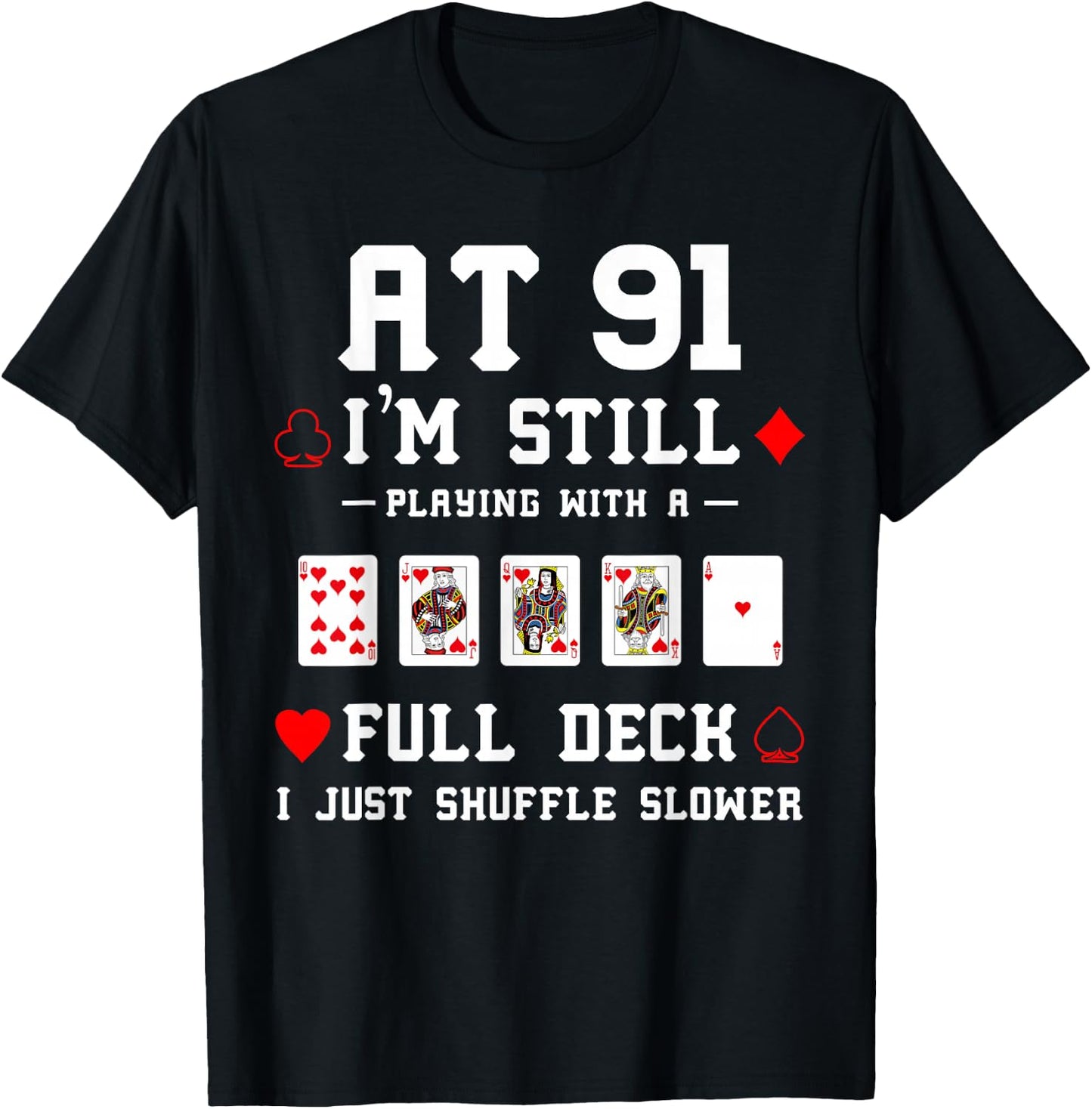 Funny 91st Birthday Gift 91 Year Old Cards T-Shirt - T-Shirt | Black