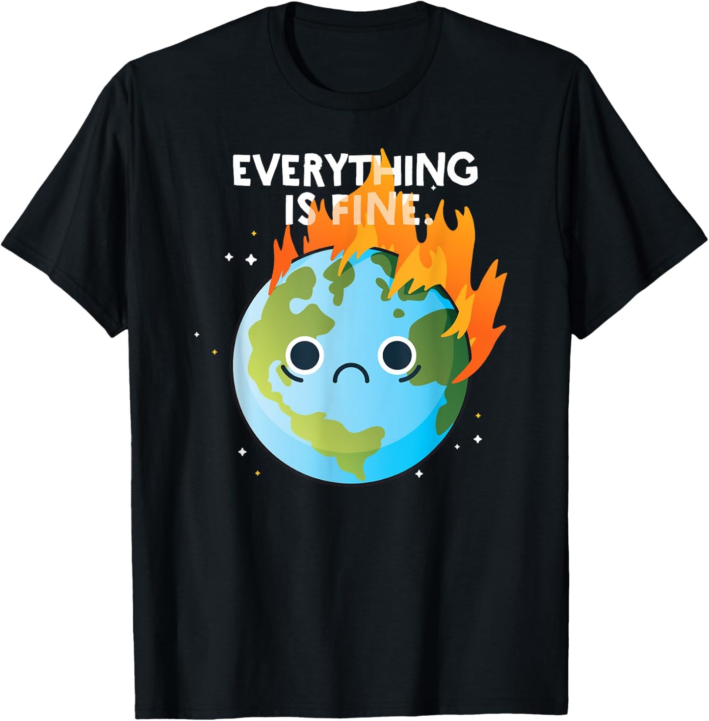 EVERYTHING IS FINE Sad Earth Day Meme Planet on Fire Climate T-Shirt - T-Shirt | Black