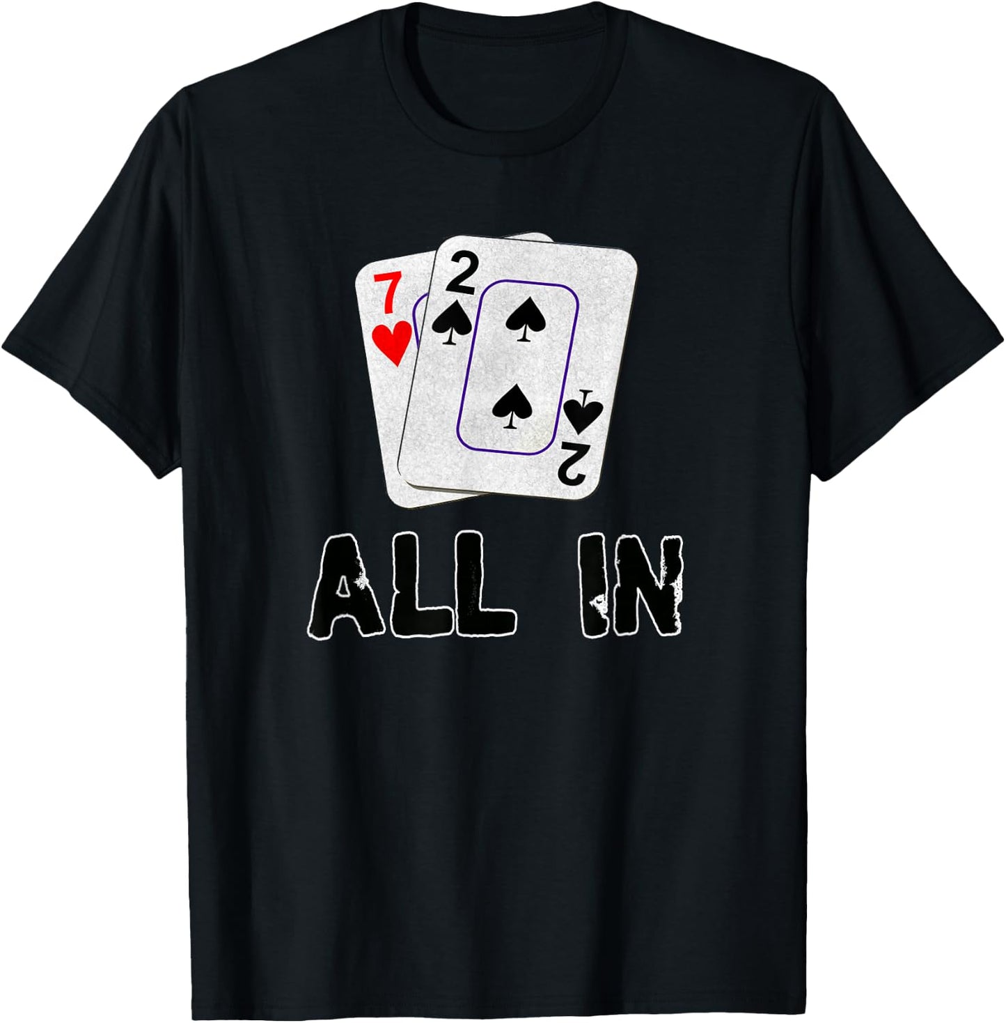 Seven Deuce All in Texas Hold Em Shove 7 2 Funny Poker T-Shirt - T-Shirt | Black