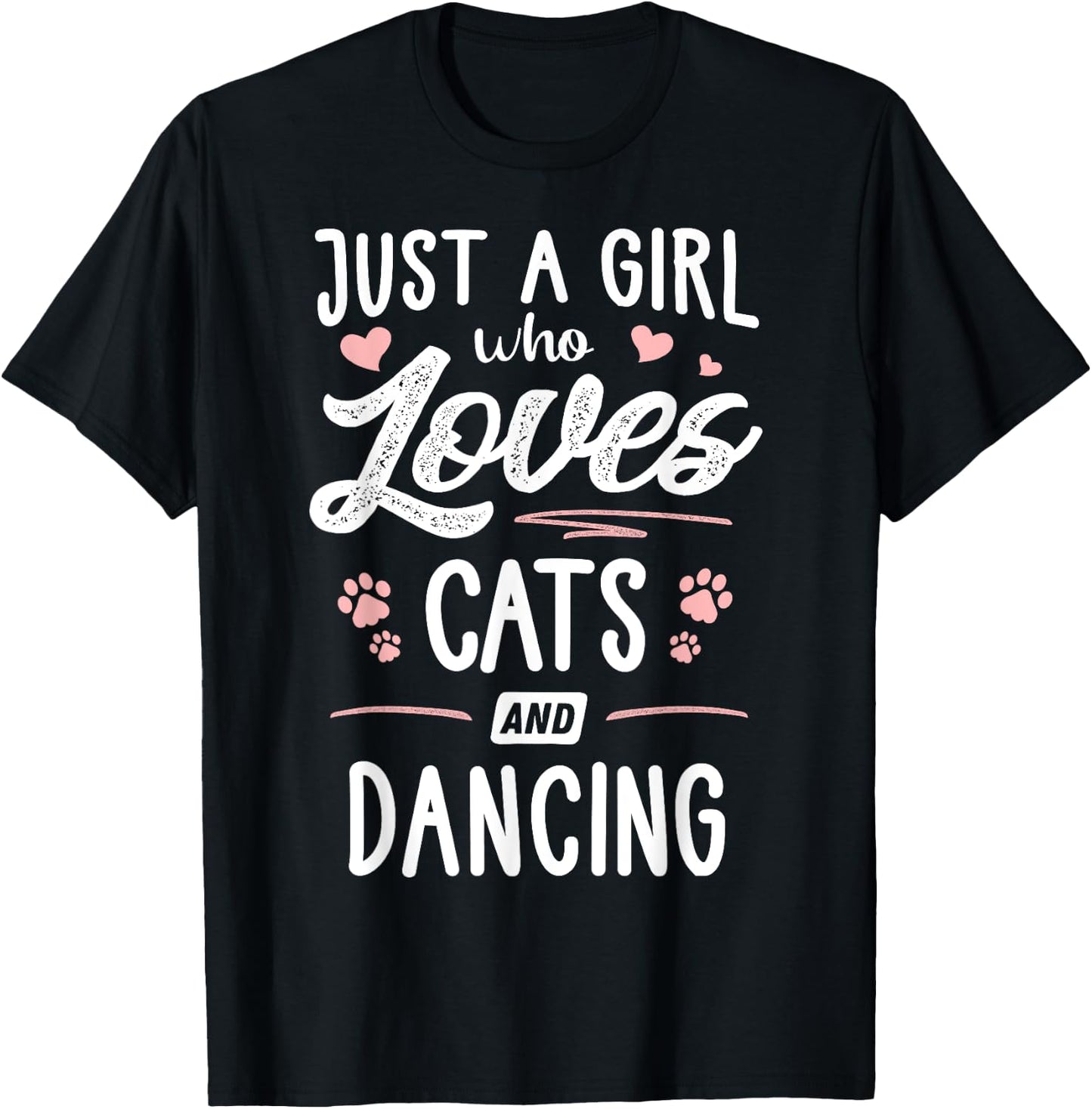 Just A Girl Who Loves Cats And Dancing Gift Cat Lover T-Shirt - T-Shirt | Black