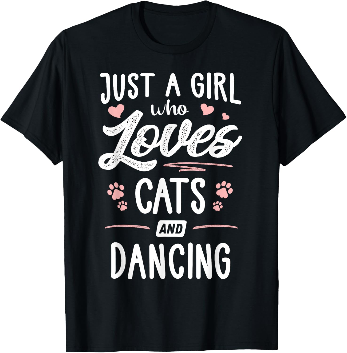 Just A Girl Who Loves Cats And Dancing Gift Cat Lover T-Shirt - T-Shirt | Black