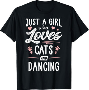 Just A Girl Who Loves Cats And Dancing Gift Cat Lover T-Shirt - T-Shirt | Black