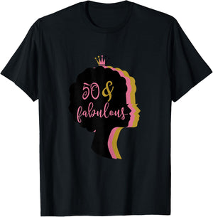 50 & Fabulous . 50th Birthday t shirt T-Shirt - T-Shirt | Black