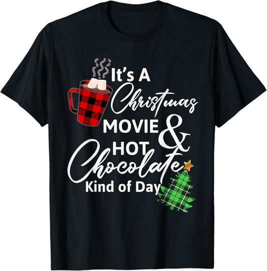 It's a Christmas Movie & Hot Chocolate Kind of Day T-Shirt - T-Shirt | Black