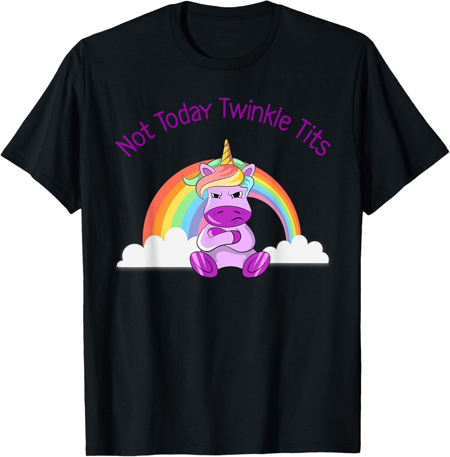 Not Today Twinkle Tits Unicorn Shirt T-Shirt - T-Shirt | Black