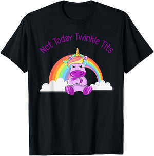 Not Today Twinkle Tits Unicorn Shirt T-Shirt - T-Shirt | Black