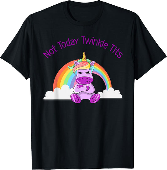 Not Today Twinkle Tits Unicorn Shirt T-Shirt - T-Shirt | Black