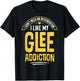 Funny Glee - I Like My Addiction T-Shirt - T-Shirt | Black