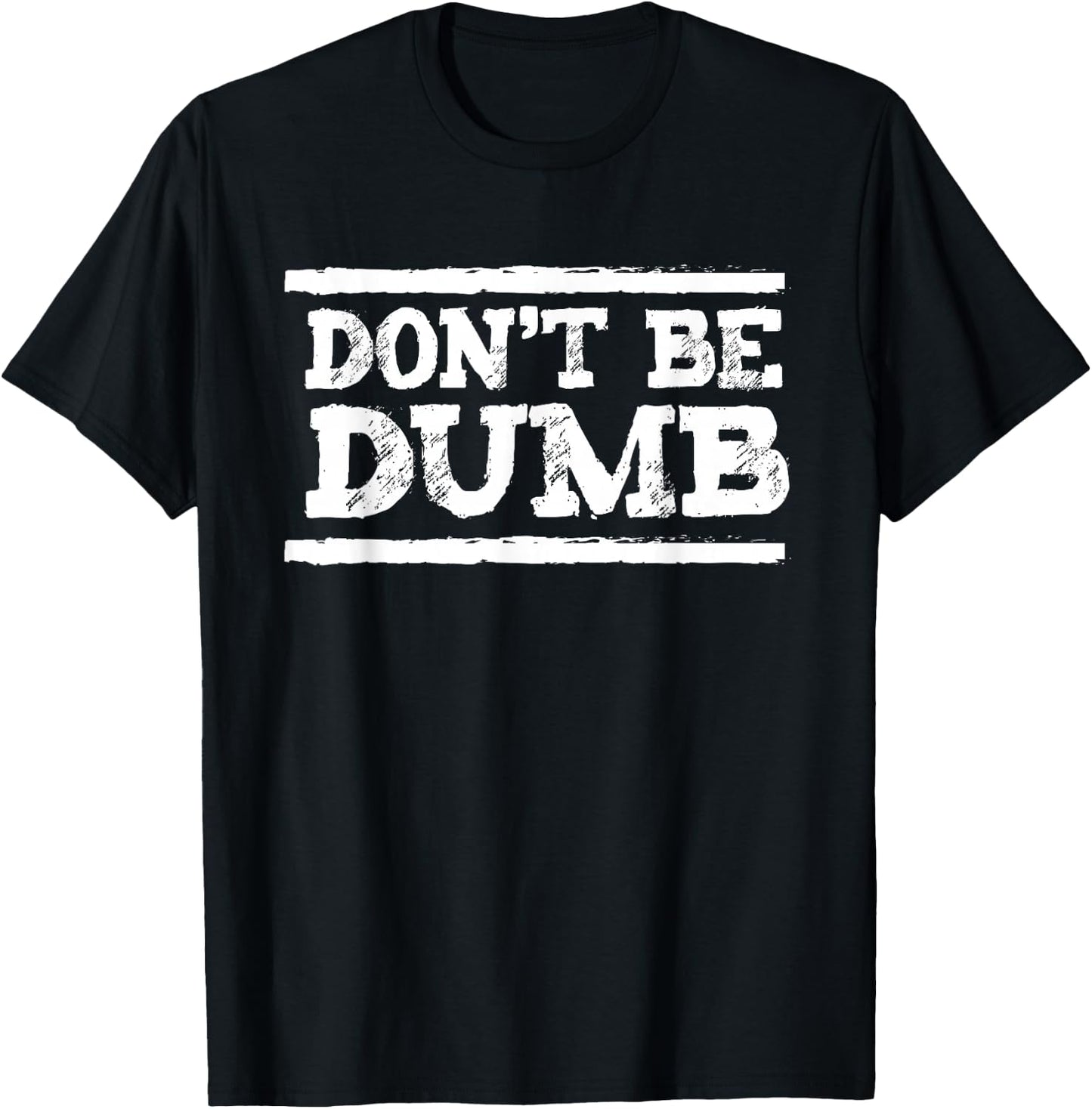 Don't be dumb smarter than that T-Shirt - T-Shirt | Black