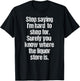 Funny Drinking Shirts Stop Saying I'm Hard to Shop For Liquor Store Black 3XL Men's T-Shirt - T-Shirt | Black