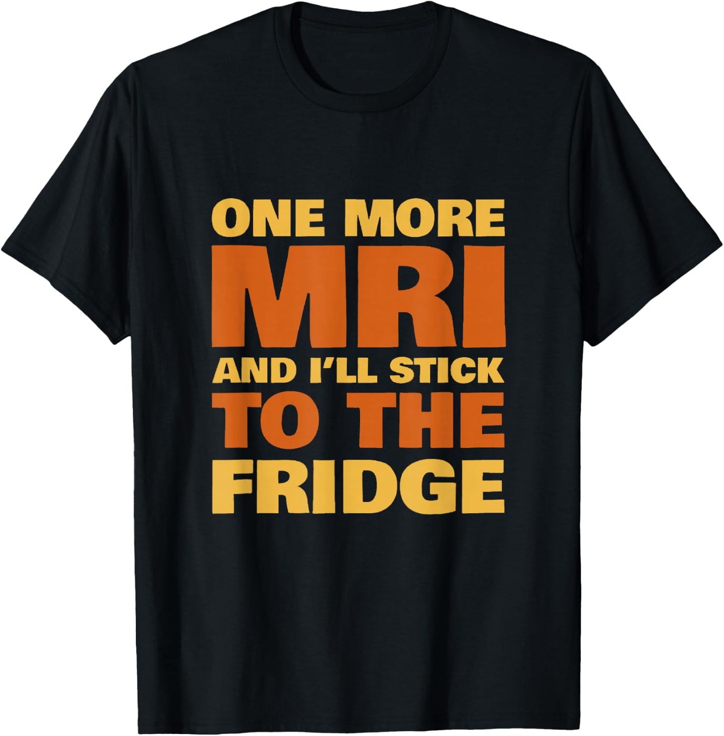 Chemo Funny Battle Cancer Gift MRI Fridge Survivor T-Shirt - T-Shirt | Black