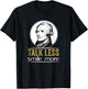 Talk Less Smile More Classic T-Shirt - T-Shirt | Black