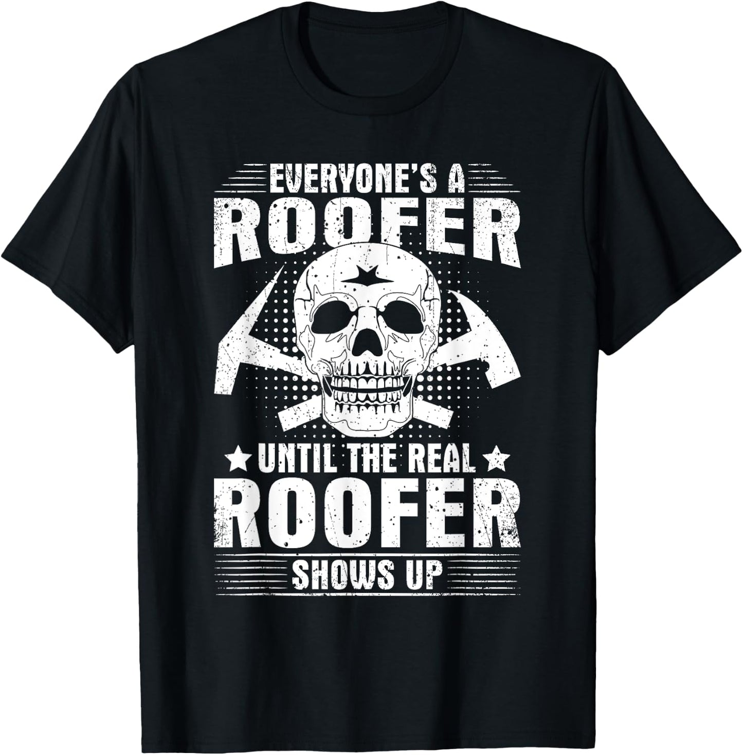 The Real Roofer Shows Up Funny Roofing MM T-Shirt - T-Shirt | Black