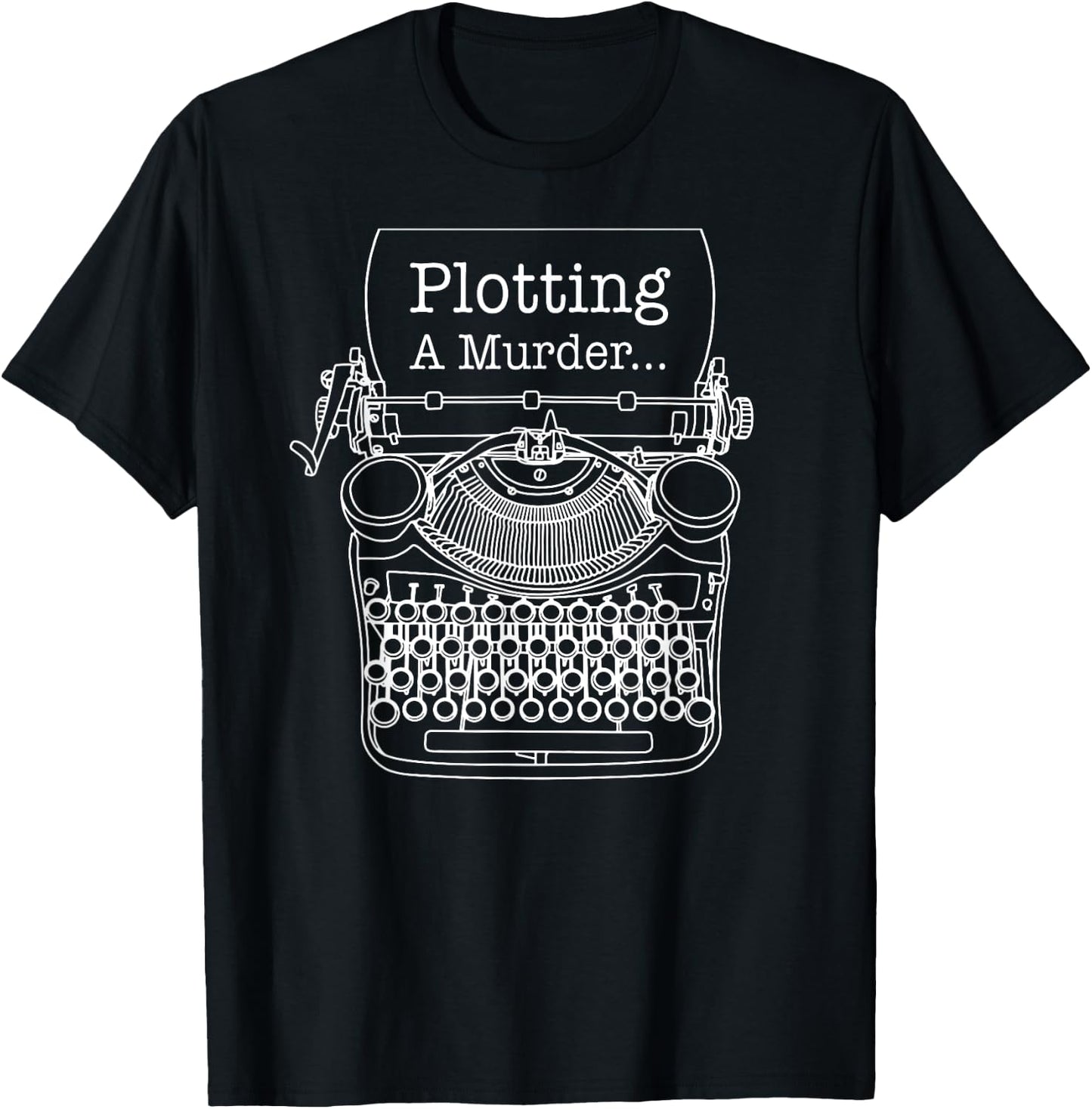 Author Writer Typewriter Plotting A Murder T-Shirt - T-Shirt | Black