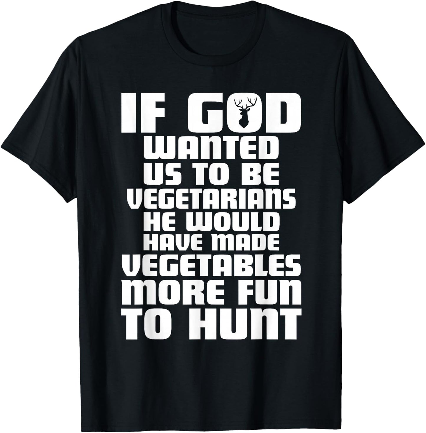 If god wanted us to be vegetarians Funny deer hunting season T-Shirt - T-Shirt | Black