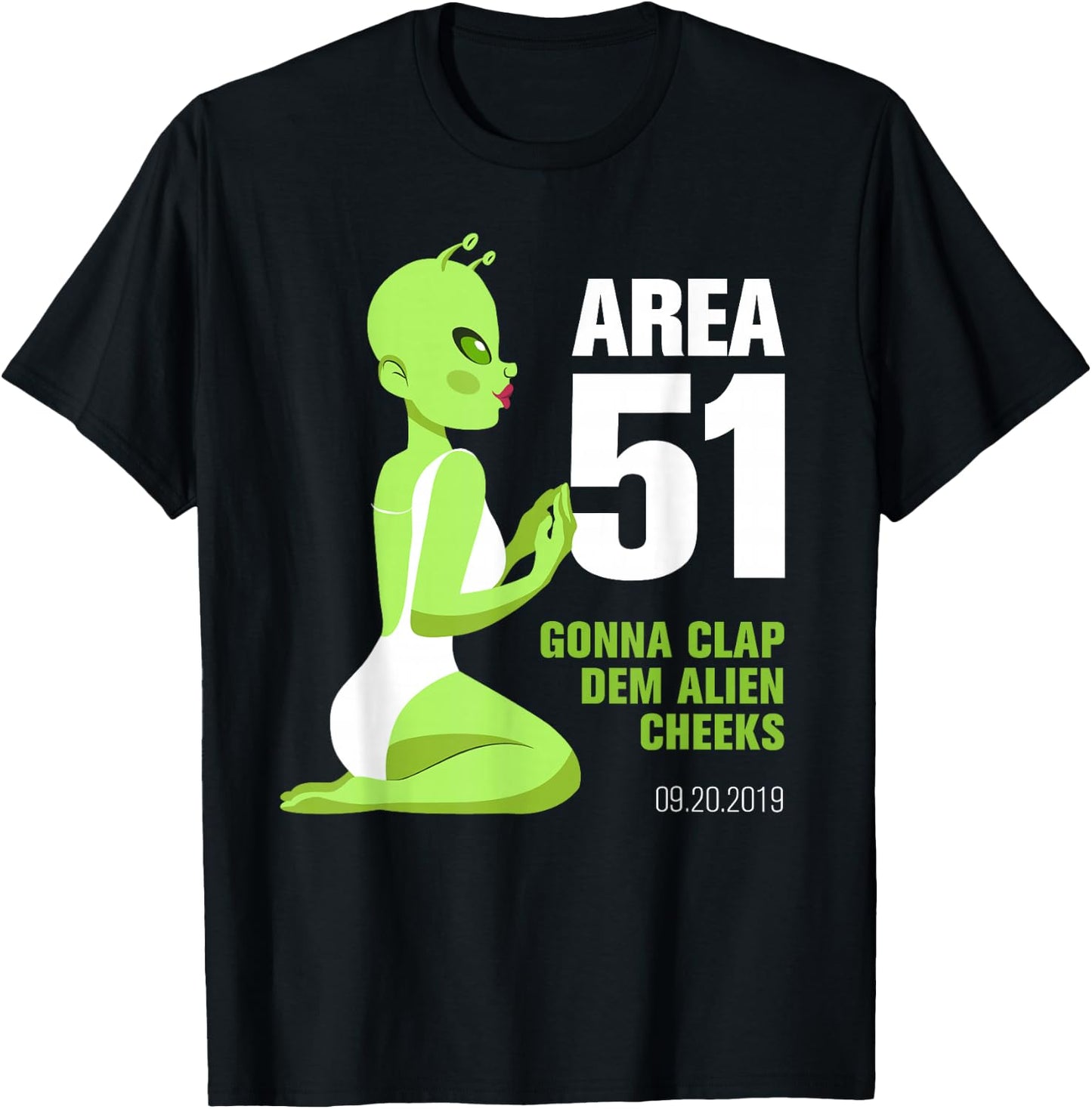 Area 51, Gonna Clap Dem Alien Cheeks - Sexy Green Alien T-Shirt - T-Shirt | Black