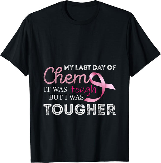 Last Day of Chemo it was Tough Cancer Awareness Cancer T-Shirt - T-Shirt | Black