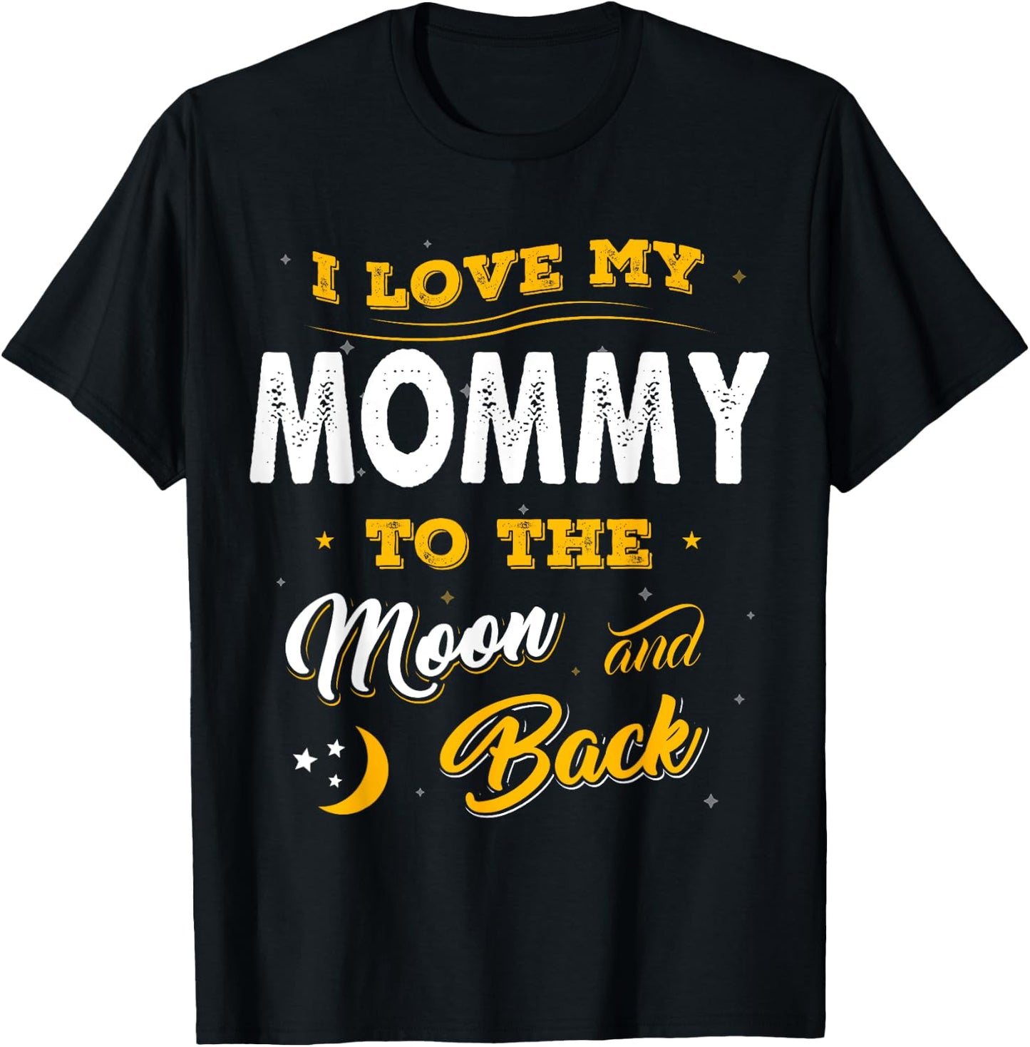 Family Shirt I Love My Mommy To The Moon And Back Gift T-Shirt - T-Shirt | Black