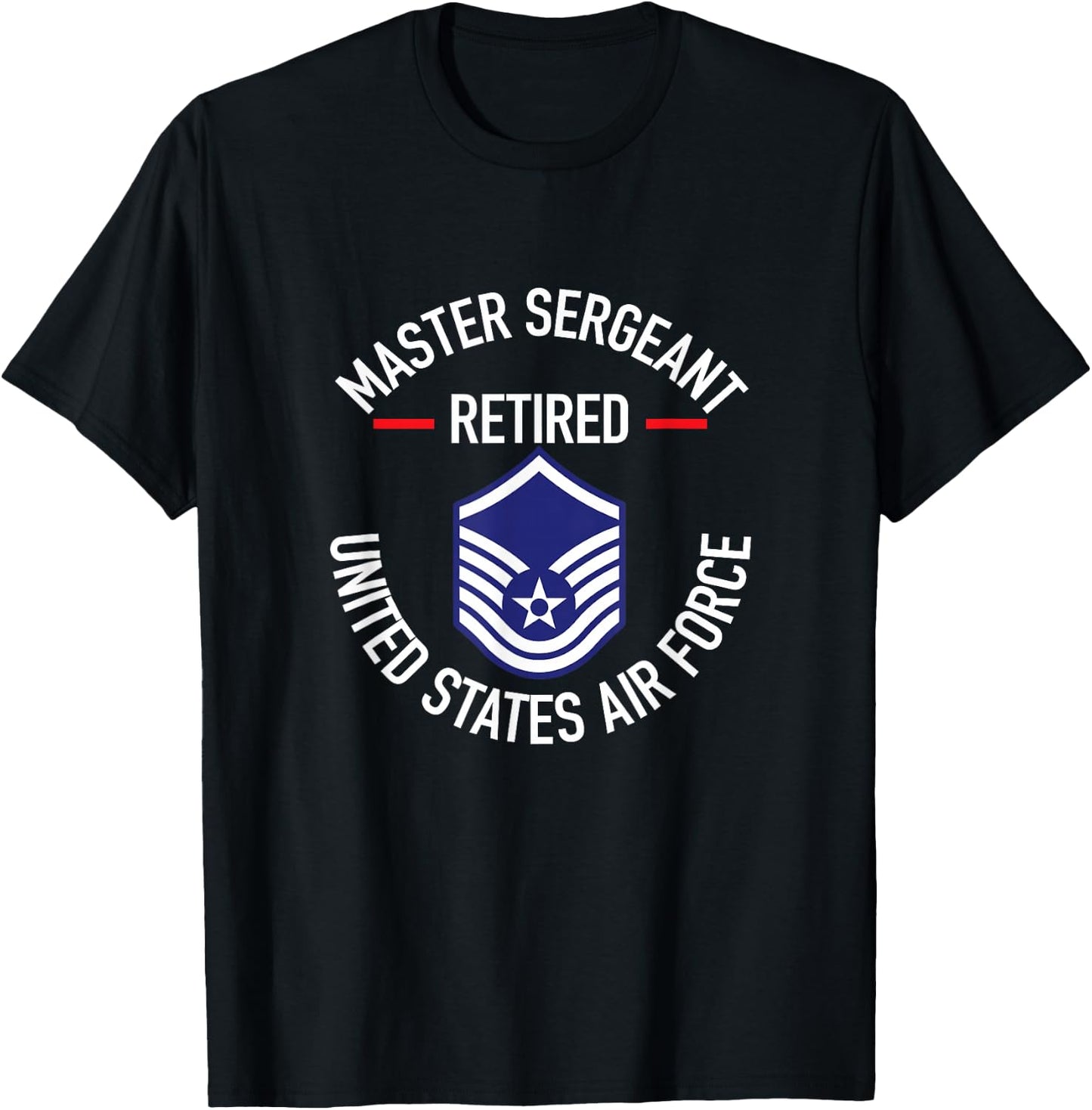 Master Sergeant Retired Air Force Military Retirement Gifts T-Shirt - T-Shirt | Black
