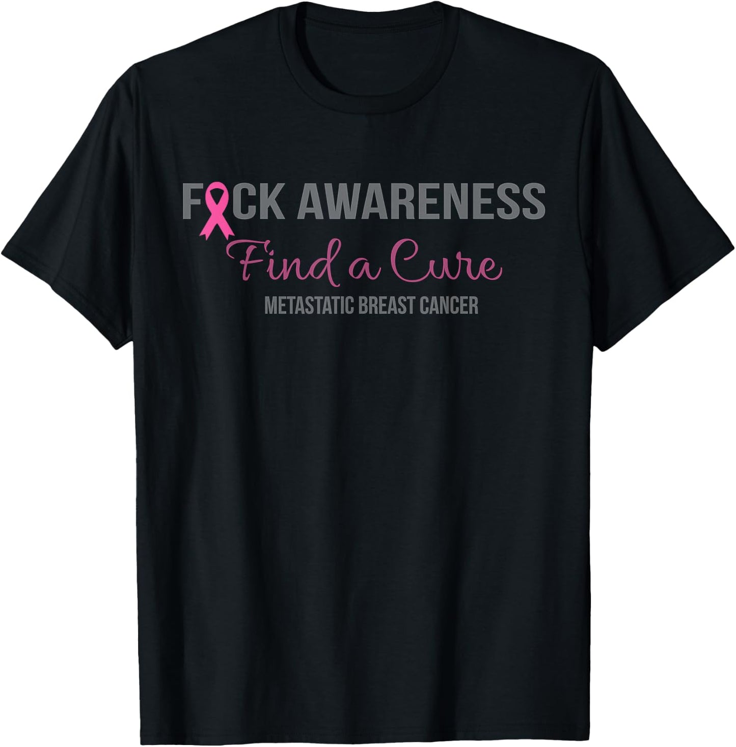 Find a Cure Metastatic Breast Cancer Awareness Gift T-Shirt - T-Shirt | Black