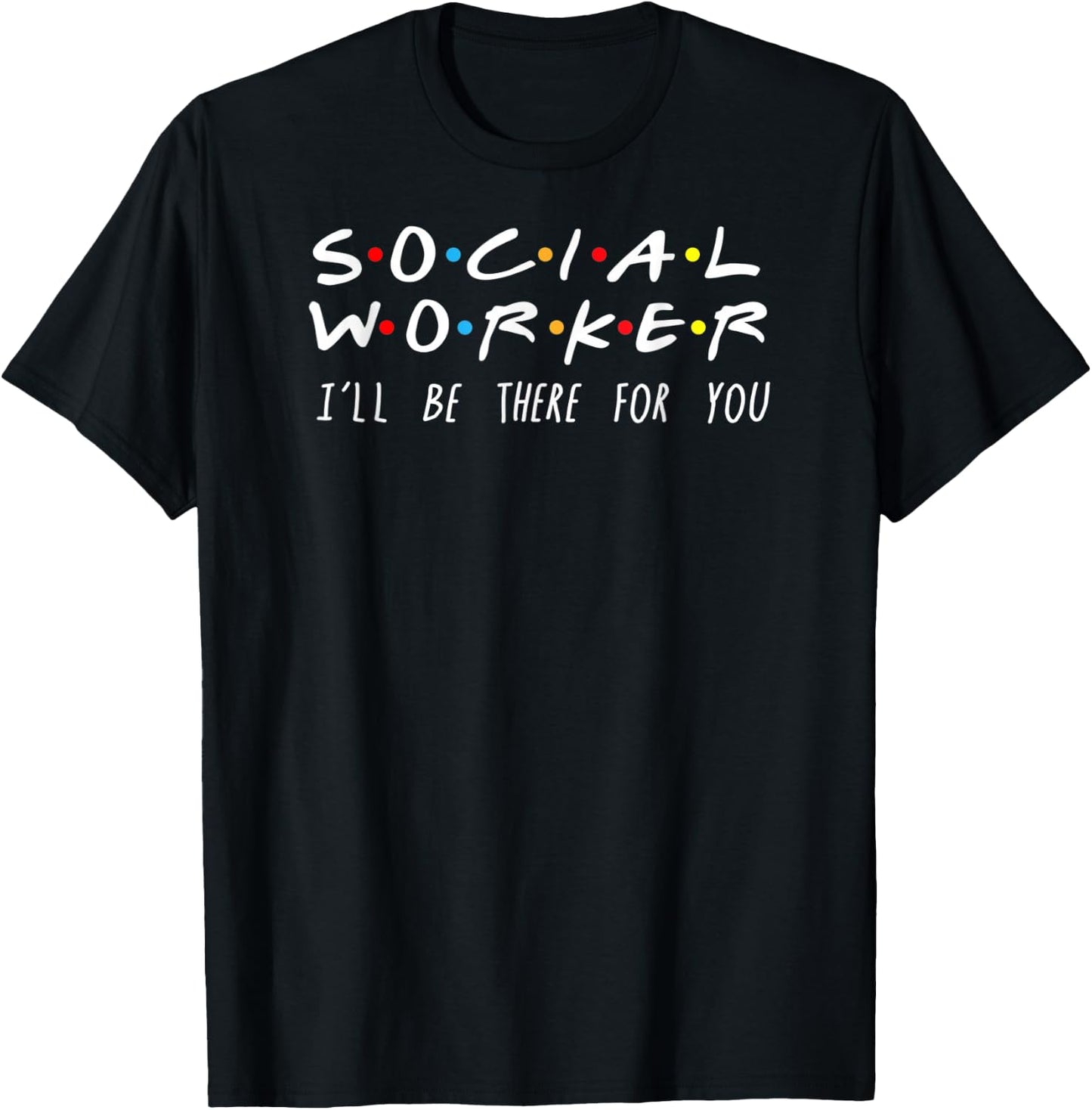 Social Worker I'll Be There for You Christmas T-Shirt - T-Shirt | Black