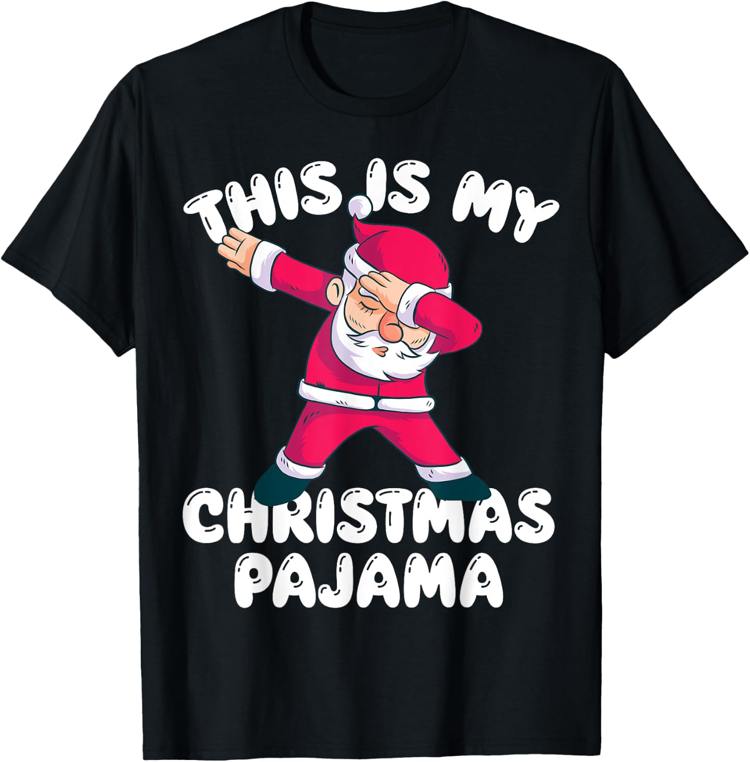 My Christmas Pajamas Dabbing Santa Pajamas Shirt T-Shirt - T-Shirt | Black