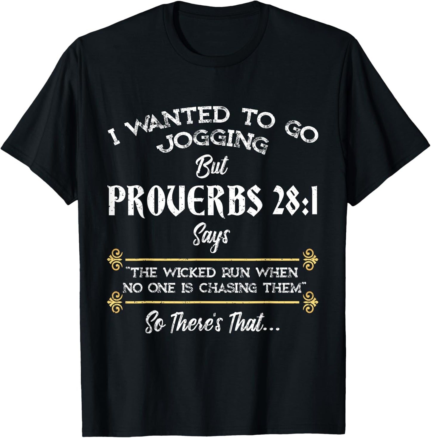 I Wanted To Go Jogging But Proverbs 28:1 Christian T-Shirt - T-Shirt | Black