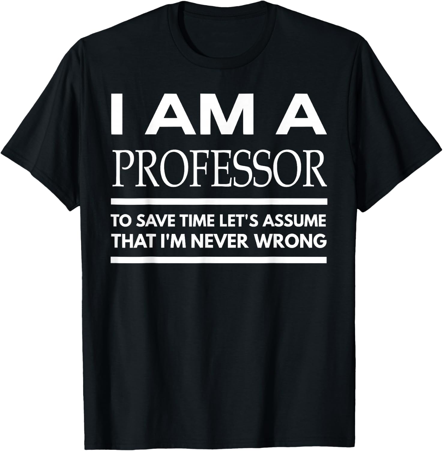 Professor , Professor Gifts, I Am A Professor T-Shirt - T-Shirt | Black