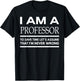 Professor , Professor Gifts, I Am A Professor T-Shirt - T-Shirt | Black
