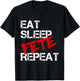 Eat Sleep Fete Repeat T-Shirt - T-Shirt | Black