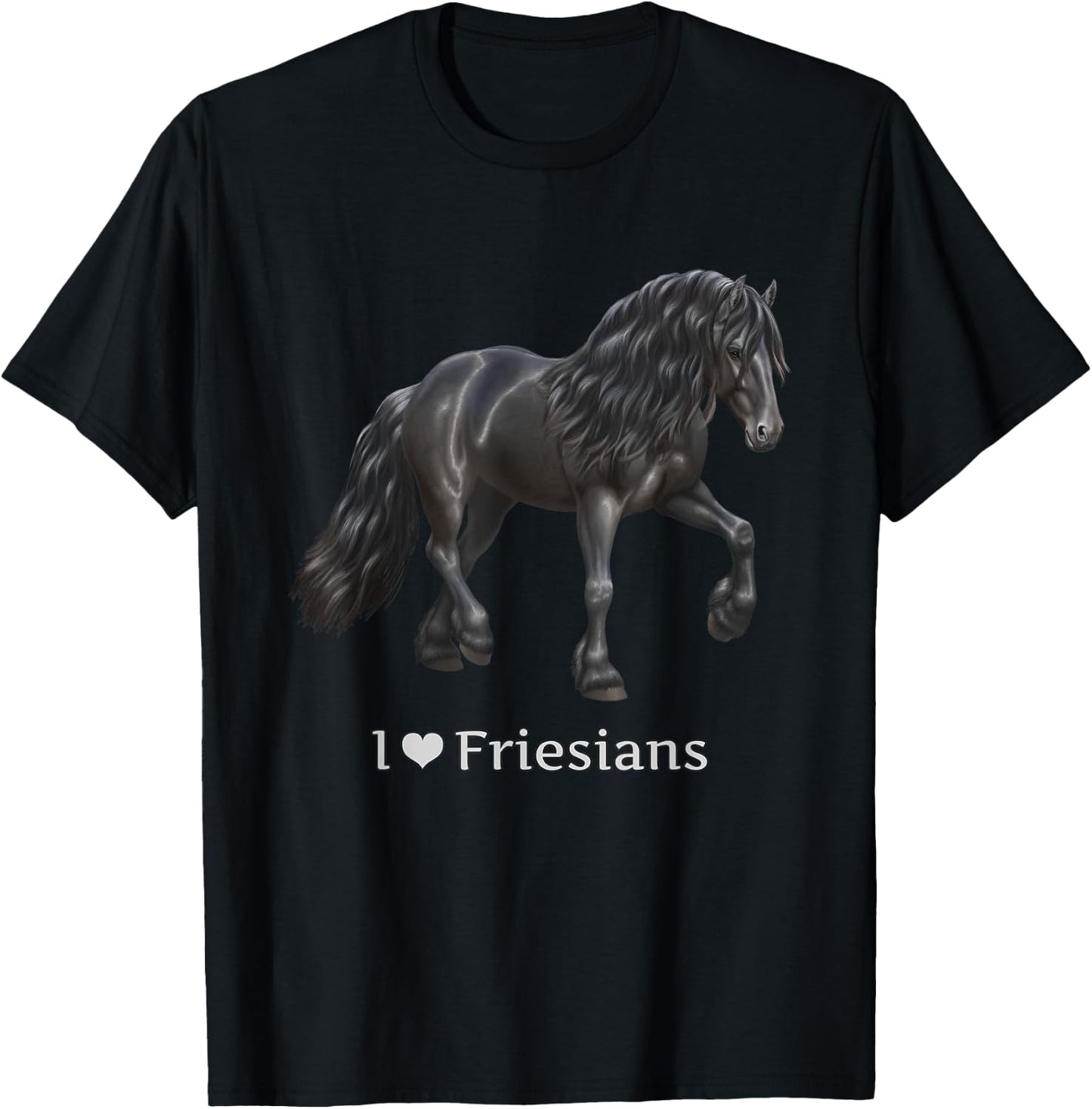 I Love Friesians Black Friesian Draft Horse Lovers Gift T-Shirt - T-Shirt | Black