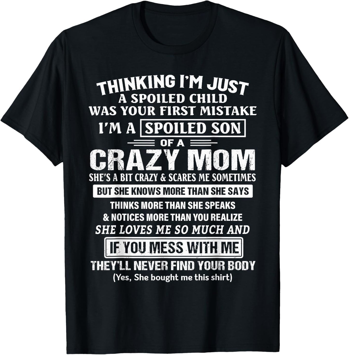 I'm A Spoiled Son Of A Crazy Mom T-Shirt - T-Shirt | Black