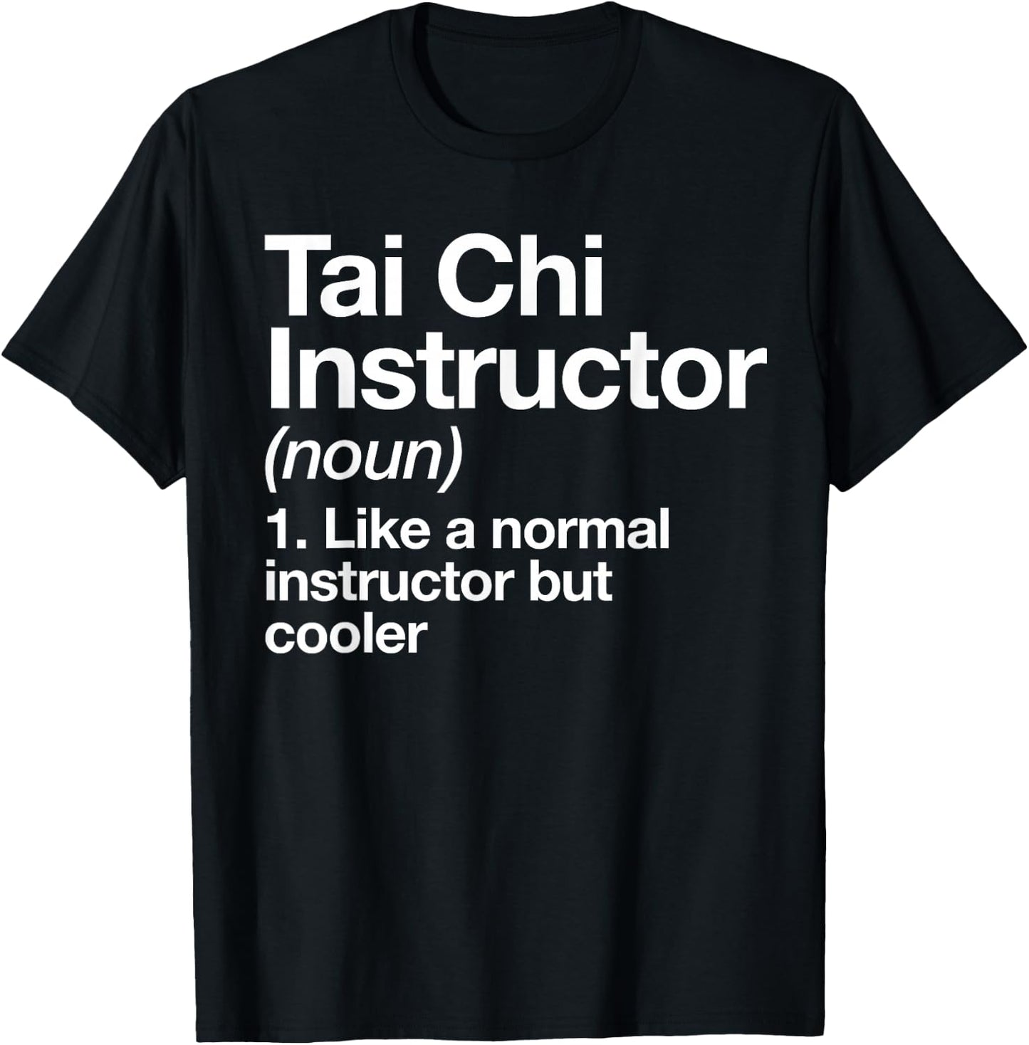 Tai Chi Instructor Definition Funny Martial Art Trainer T-Shirt - T-Shirt | Black