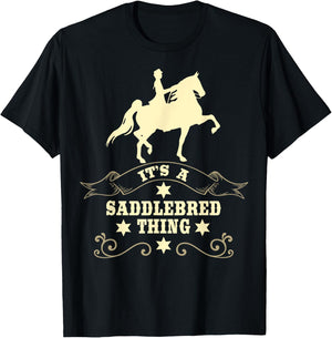 It's A Saddlebred Thing Horse Racing Competition T-Shirt - T-Shirt | Black