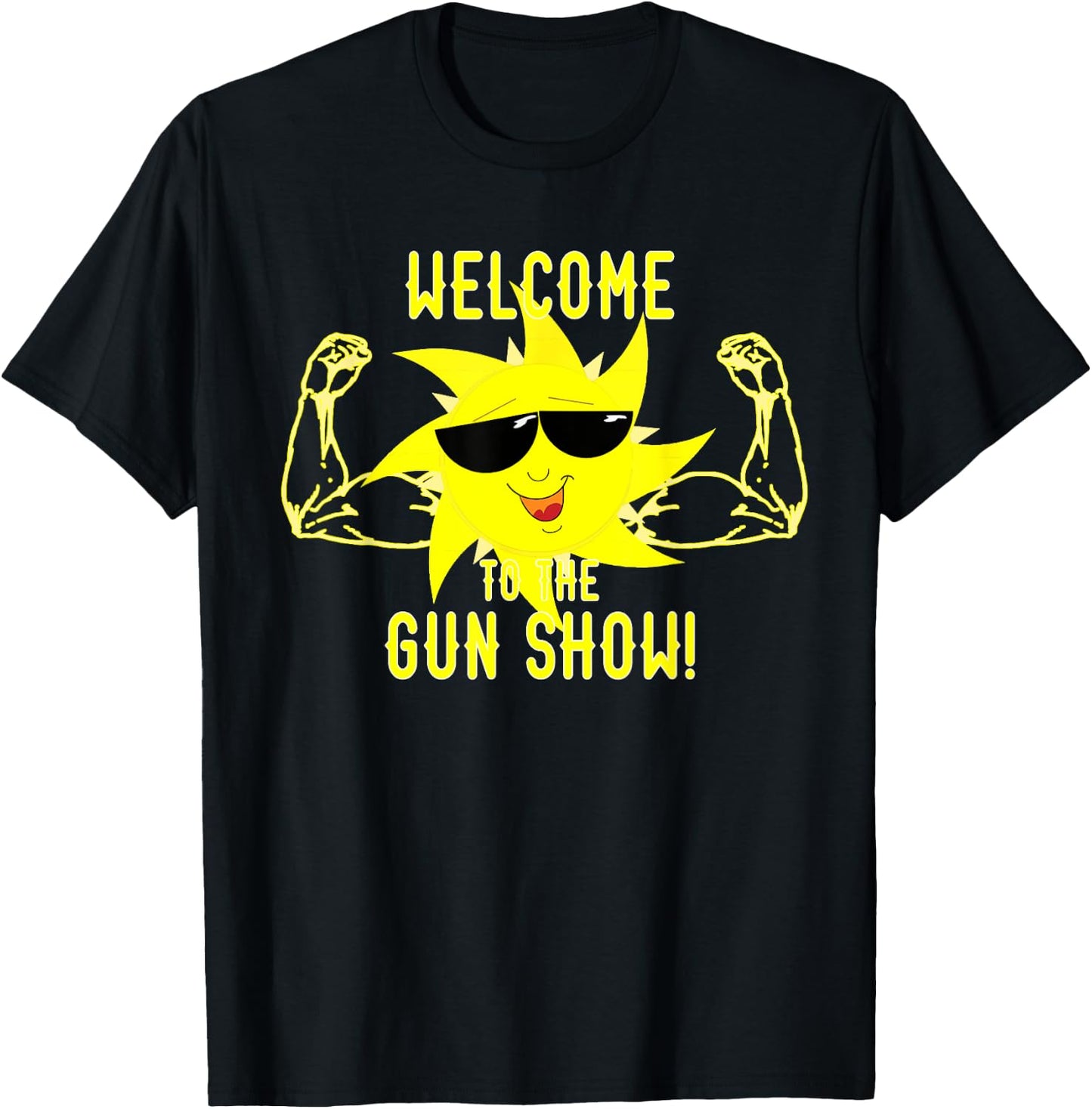 Welcome to the Gun Show T-Shirt - T-Shirt | Black